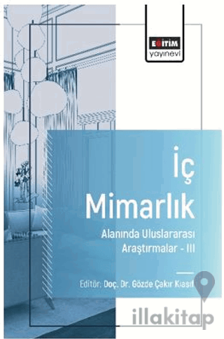 İç Mimarlık Alanında Uluslararası Araştırmalar–III