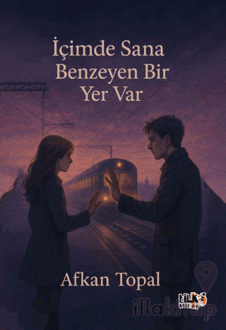 İçimde Sana Benzeyen Bir Yer Var