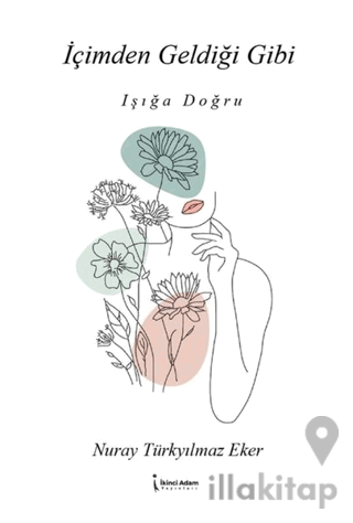 İçimden Geldiği Gibi - Işığa Doğru