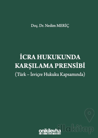 İcra Hukukunda Karşılama Prensibi (Türk - İsviçre Hukuku Kapsamında)