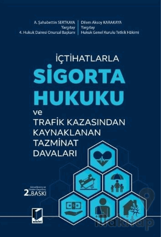İçtihatlarla Sigorta Hukuku ve Trafik Kazasından Kaynaklanan Tazminat Davaları