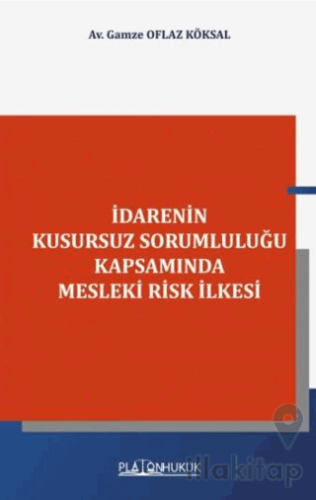 İdarenin Kusursuz Sorumluluğu Kapsamında Mesleki Risk İlkesi