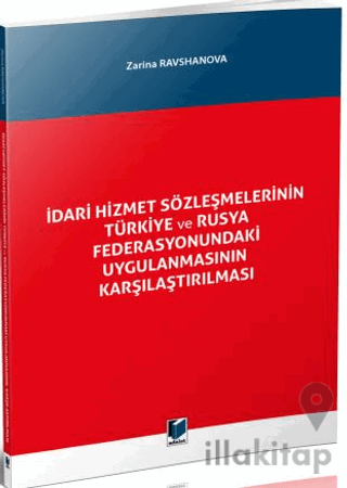 İdari Hizmet Sözleşmelerinin Türkiye ve Rusya Federasyonundaki Uygulanmasının Karşılaştırılması