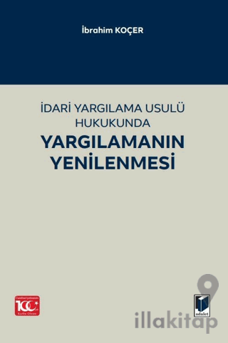 İdari Yargılama Usulü Hukukunda Yargılamanın Yenilenmesi