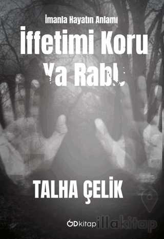 İffetimi Koru Ya Rabb: İmanla Hayatın Anlamı