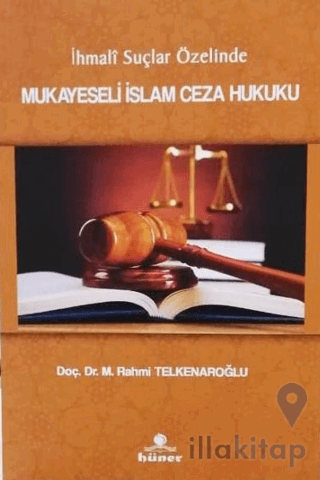 İhmali Suçlar Özelinde Mukayeseli İslam Hukuku