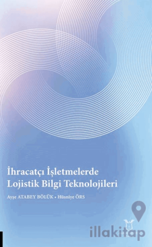 İhracatçı İşletmelerde Lojistik Bilgi Teknolojileri