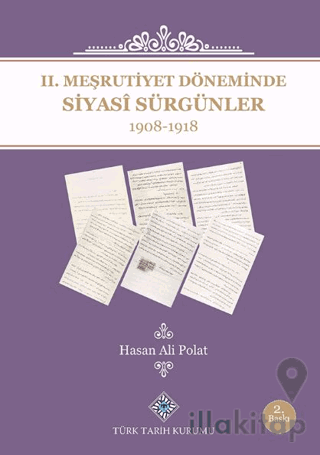 II. Meşrutiyet Döneminde Siyasî Sürgünler 1908-1918