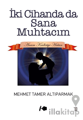 İki Cihanda da Sana Muhtacım