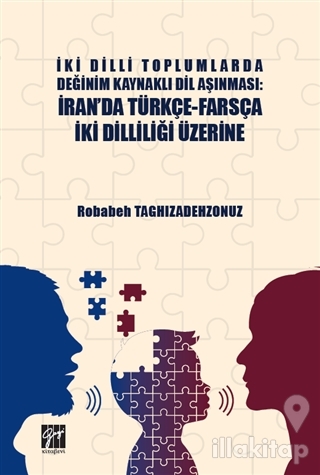 İki Dilli Toplumlarda Değinim Kaynaklı Dil Aşınması: İran'da Türkçe-Farsça İki Dilliliği Üzerine