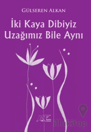 İki Kaya Dibiyiz Uzağımız Bile Aynı