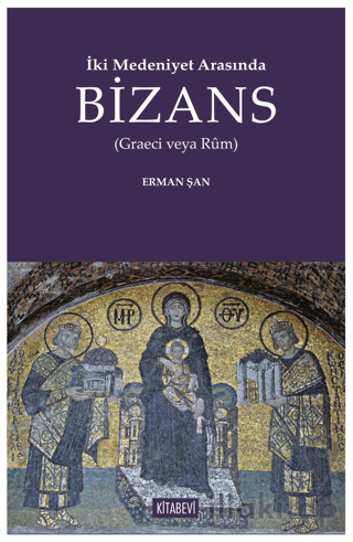 İki Medeniyet Arasında Bizans
