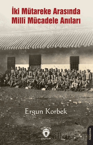 İki Mütareke Arasında Milli Mücadele Anıları