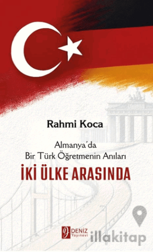 İki Ülke Arasında - Almanya’da Bir Türk Öğretmenin Anıları
