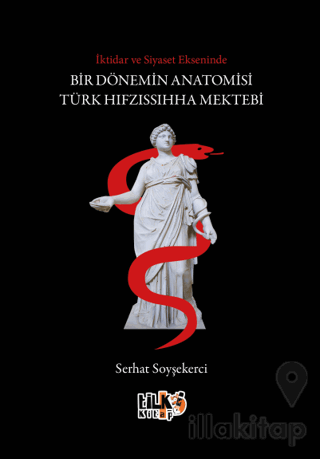 İktidar ve Siyaset Ekseninde Bir Dönemin Anatomisi Türk Hıfzıssıhha Me