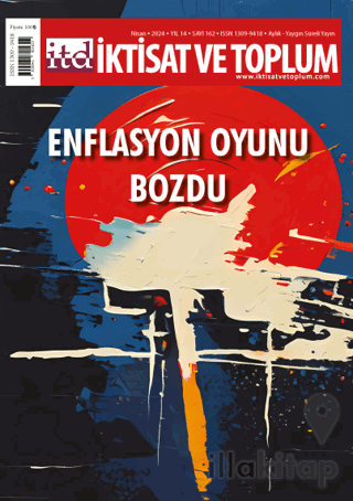 İktisat ve Toplum Dergisi 162. Sayı: Enflasyon Oyunu Bozdu