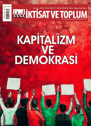 İktisat ve Toplum Dergisi 177. Sayı Kapitalizm ve Demokrasi