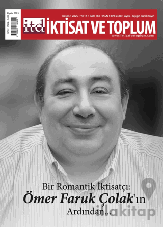 İktisat ve Toplum Dergisi 181. Sayı Bir Romantik İktisatçı: Ömer Faruk