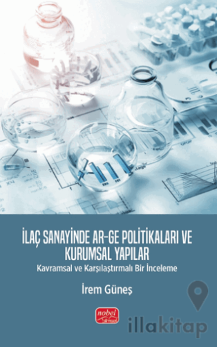 İlaç Sanayinde Ar-ge Politikaları ve Kurumsal Yapılar