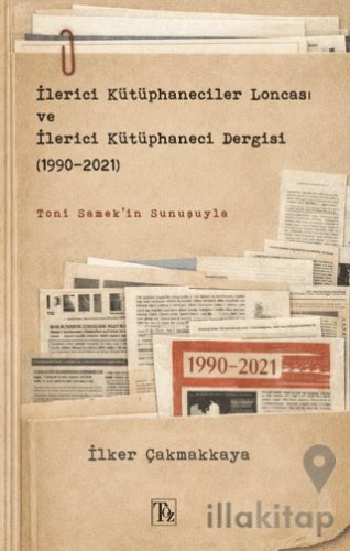 İlerici Kütüphaneciler Loncası ve İlerici Kütüphaneci Dergisi (1990-20