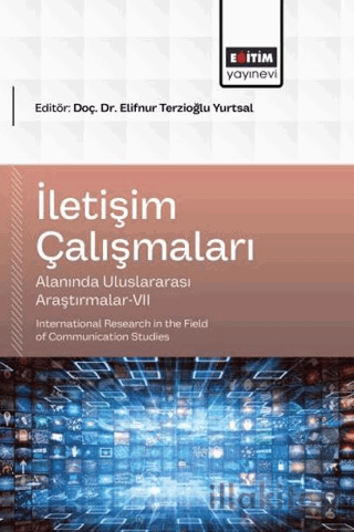 İletişim Çalışmaları Alanında Uluslararası Araştırmalar - 7