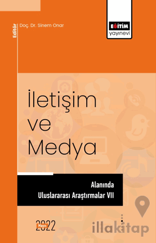 İletişim ve Medya Alanında Uluslararası Araştırmalar VII