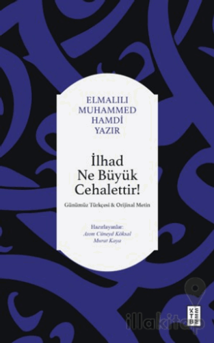 İlhad Ne Büyük Cehalettir