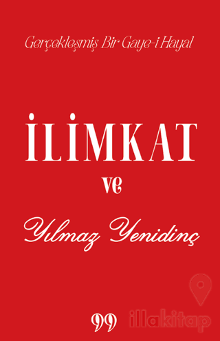İlimkat ve Yılmaz Yenidinç Gerçekleşmiş Bir Gaye-i Hayal