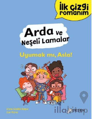 İlk Çizgi Romanım - Arda ve Neşeli Lamalar: Uyumak mı, Asla!