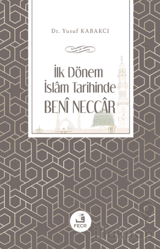 İlk Dönem İslam Tarihinde Beni Neccar