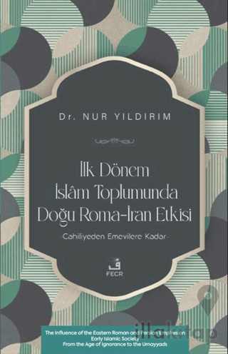 İlk Dönem İslâm Toplumunda Doğu Roma-İran Etkisi