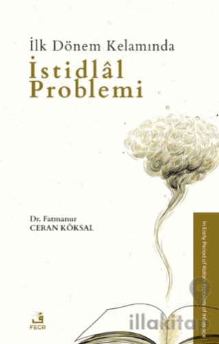 İlk Dönem Kelamında İstidlal Problemi