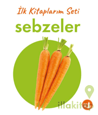 İlk Kitaplarım - Sebzeler