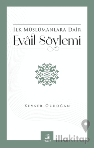 İlk Müslümanlara Dair Evail Söylemi