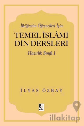 İlköğretim Öğrencileri için Temel İslami Din Dersleri - Hazırlık Sınıfı 1