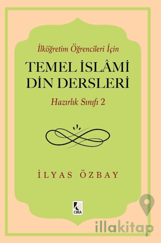 İlköğretim Öğrencileri için Temel İslami Din Dersleri - Hazırlık Sınıfı 2