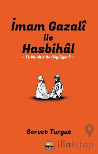 İmam Gazali ile Hasbihal: El-Munkız Ne Söylüyor?