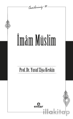 İmam Müslim (Öncülerimiz-39)