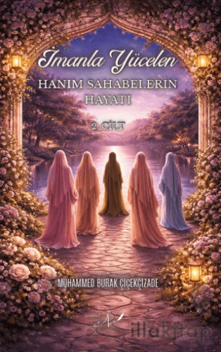 İmanla Yücelen Hanım Sahabelerin Hayatı