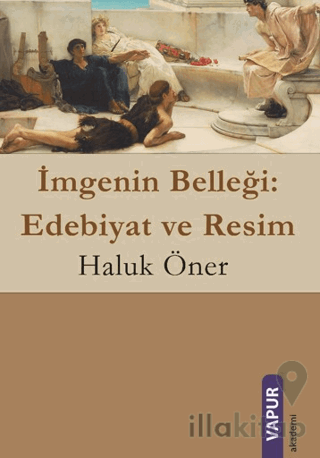 İmgenin Belleği: Edebiyat ve Resim
