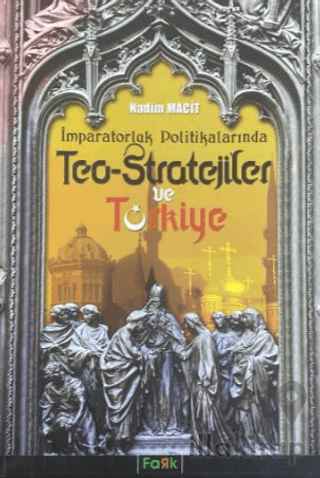 İmparatorluk Politikalarında Teo Stratejiler ve Türkiye