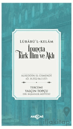 İnançta Türk İlim ve Aklı - Lübabü’l-Kelam