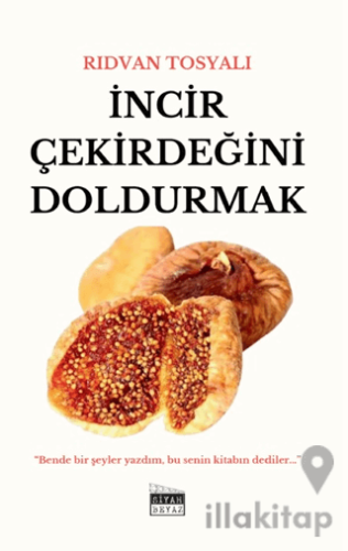 İncir Çekirdeğini Doldurmak