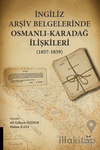 İngiliz Arşiv Belgelerinde Osmanlı-Karadağ İlişkileri (1857-1859)