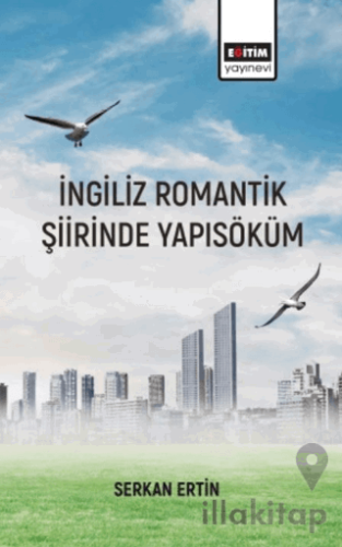 İngiliz Romantik Şiirinde Yapı Söküm