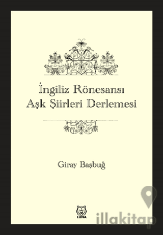 İngiliz Rönesansı Aşk Şiirleri Derlemesi