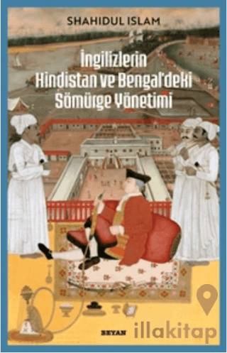 İngilizlerin Hindistan ve Bengal'deki Sömürge Yönetimi