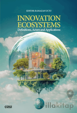 Innovation Ecosystems Definitions, Actors and Applications