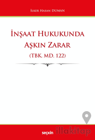 İnşaat Hukukunda Aşkın Zarar (TBK. md. 122)