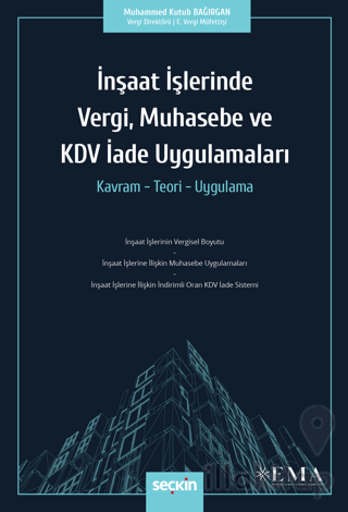 İnşaat İşlerinde Vergi, Muhasebe ve KDV İade Uygulamaları